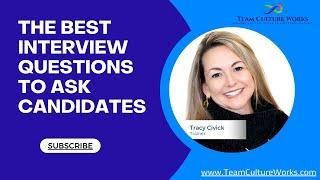 The Best Interview Questions to Ask Candidates