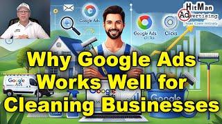 Top Google Ads Expert Reveals Why Google Ads Work Well For Cleaning Businesses