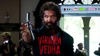 Vikram Vedha-Vedha Entry BGM-Unreleased Film Score HQ-Hrithik Roshan-Sam CS-Pushkar & Gayatri