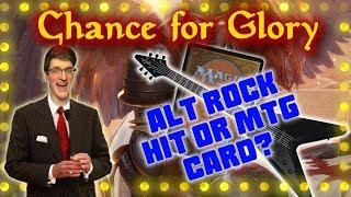 Chance for Glory Episode 3: Alt Rock Hit or Magic Card? | MTG Game Show