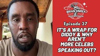 The Brian Onrea Podcast Episode 37: It’s A Wrap For Diddy & Why Aren’t More Celebs Speaking Out?