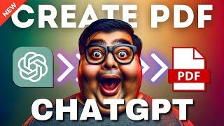 Create PDFs with ChatGPT 4o! It's Easier Than You Think