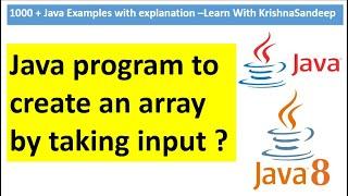 Write a java program to create an array by taking input  ?