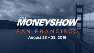 The MoneyShow San Francisco