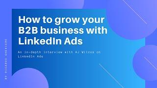 LinkedIn Ads in 2022 - AJ Wilcox x Ricardo Ghekiere Interview