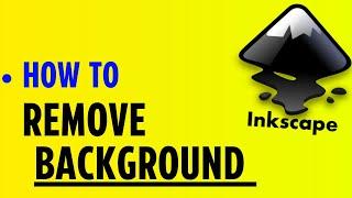 Inkscape : How to Remove Background (2024)