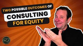 ️ The Two Possible Outcomes of Consulting for Equity: Tips from Roland Frasier ️