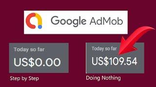 Earn Money $100 Daily with Google Admob Doing Nothing | admob tutorial