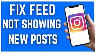 HOW TO FIX INSTAGRAM FEED NOT SHOWING NEW POSTS (2023)