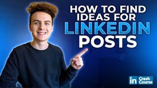 How To Find Ideas For LinkedIn Posts