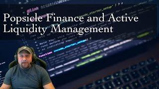 Popsicle Finance and Active Liquidity Management