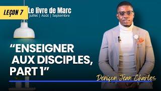 Les non-dits de la leçon 7: “ENSEIGNER AUX DISCIPLES, Part 1” | Deniçon