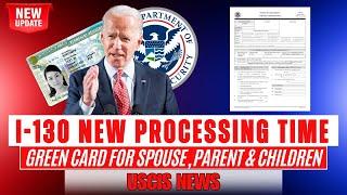 BIG News: Form I-130 New Processing Time 2024  - Green Card for Spouse, Parent & Children | USCIS