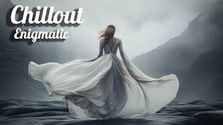 Enigmatic music mix  Beautiful Chill out  Best Music Relax