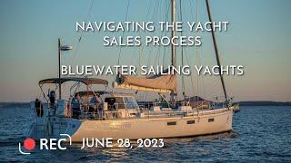 Webinar: Expert Insights on Today's Yacht Market - Bluewater Sailing Yachts [Recorded June 28, 2023]