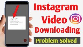 Analysis Failed Instagram Video | Instagram Video Downloading Problem ! In Hindi