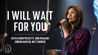 I Will Wait For You (Psalm 130) - Keith & Kristyn Getty, Kirk Whalum, Jordan Kauflin