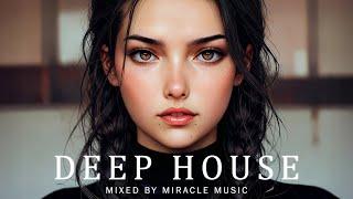 Top Mix Deep House Music 2024 | Mixed By Miracle Music