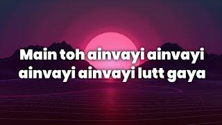 Main toh Ainvayi ainvayi ainvayi ainvayi lutt gaya ( Full Lyrics Song ) | Kaizen Music