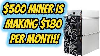 $500 Miner is making $180 per month