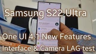 Samsung S22 Ultra One UI 4.1 New Features, Interface & Camera LAG test