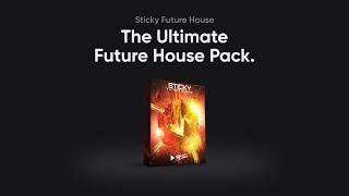 Sticky Future House | The Ultimate Future House Soundbank & Sample Pack | Stickz