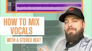 HOW TO MIX VOCALS WITH A STEREO BEAT