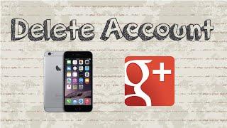 How to delete Google Plus account | Mobile App (Android & Iphone)