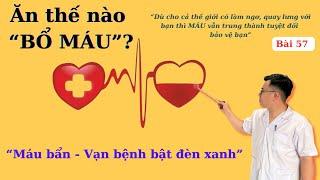 “Công thức NGÀN VÀNG” để BỔ MÁU (máu bẩn sẽ bật đèn xanh cho vạn bệnh sinh ra )| Ds Nguyễn Quốc Tuấn