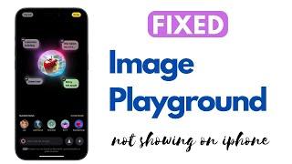 How to Fix Image Playground not showing on iPhone