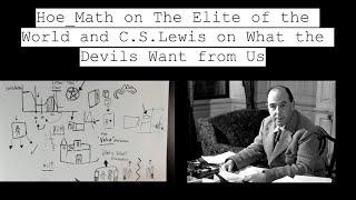Hoe_Math on the Elite of the World and CS Lewis on what the Devils want for us.