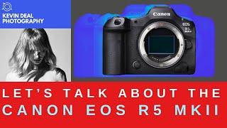 Is the Canon R5MKII Worth The Upgrade?