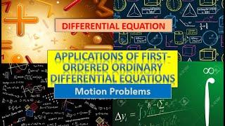 Applications of First-Ordered Ordinary Differential Equations | Motion Problems