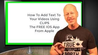 How To Add Text To Your Video Using The CLIPS ios app from apple