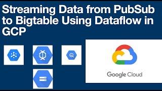 Real time - Streaming Data from PubSub to BigQuery Using Dataflow in GCP