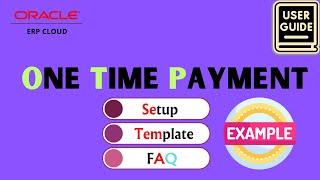 Oracle Fusion Cloud: The Ultimate Payables One Time Payment Tutorial