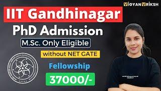 PhD Admission IIT Gandhinagar - M.Sc only Eligible