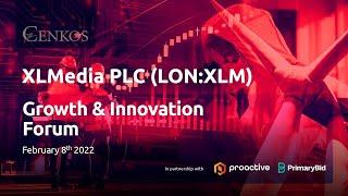 XLMedia PLC (AIM:XLM) (OTC:XLMDF) Cenkos Securities Growth & Innovation Forum on Tue 8th Feb 2022