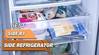 Top 5 Best Side By Side Refrigerators Review in 2023 - Review For All Budgets