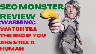 SEO MONSTER REVIEW| SEO Monster Reviews| (Warning): Watch Till The End If You Are Still A Human.