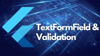 #12 TextFormField & Validation | Flutter Tutorials