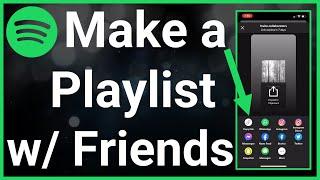 How To Make A Playlist On Spotify With Friends