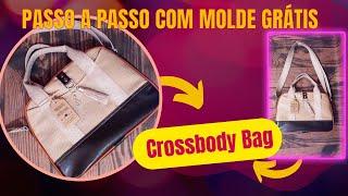 Como fazer Crossbody Bag - Bolsa Transversal