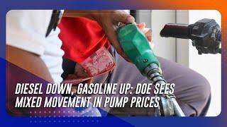 Diesel down, gasoline up: DOE sees mixed movement in pump prices | TeleRadyo Serbisyo