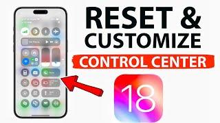 How to Customize & Reset Control Center in iOS 18 iPhone