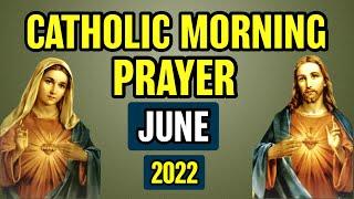 Catholic Morning Prayer June 2022 | Catholic Prayers For Everyday