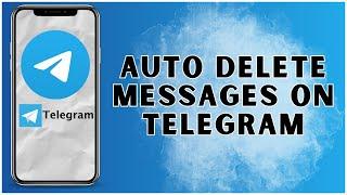 How To  Auto Delete Messages On Telegram? 2024 | Telegram