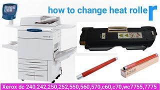 How To Change Heat Roller For A Xerox Docucolor 240,242,250,252,550,560,570,c60,c70