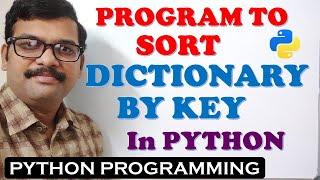 PYTHON PROGRAM TO SORT DICTIONARY BY KEY || KEY BASED SORTING IN DICTIONARY || PYTHON PROGRAMMING