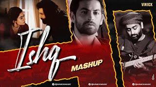 Ishq Mashup | Viniick | Arijit Singh Love Songs | Best of Love Songs 2024